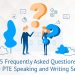 15-frequently-asked-questions-related-to-PTE-speaking-and-writing-section
