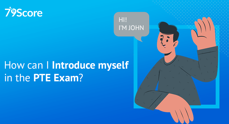 How-can-I-introduce-myself-in-the-PTE-exam